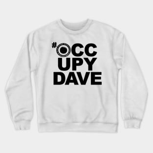 #OCCUPYDAVE noir Crewneck Sweatshirt